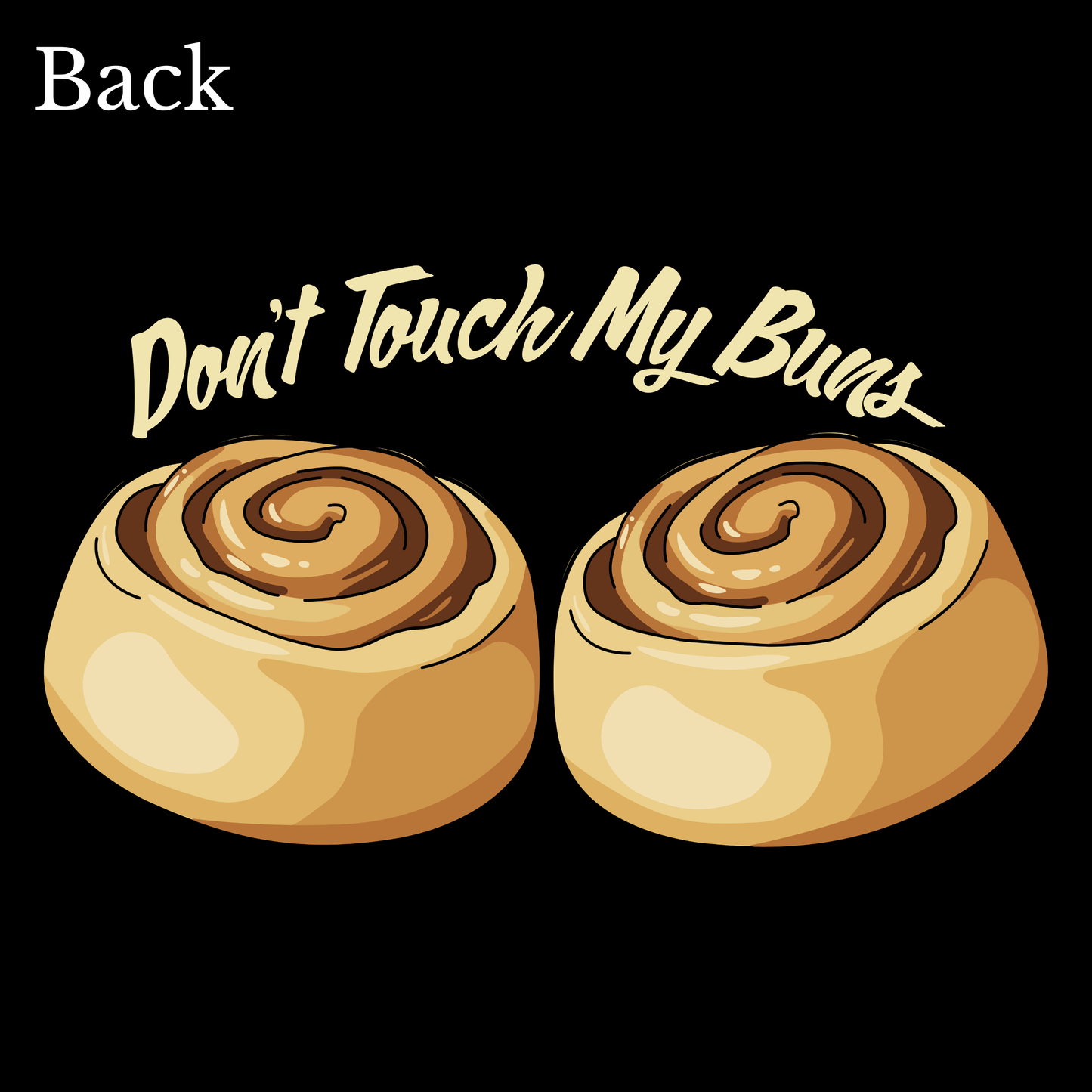 Don't Touch My Buns T-Shirt